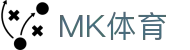 MK体育（中国） · MK Sports中文版在线登录